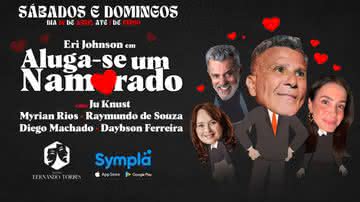‘Aluga\u002Dse Um Namorado’: Peça estrelada por Eri Johnson retorna para nova temporada em SP